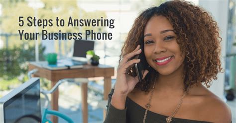 5 Steps To Answering Your Business Phone The Phone Lady