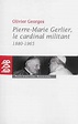Pierre-Marie Gerlier, le cardinal militant : 1880-1965 - Mémoires de Guerre