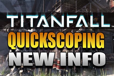 Titanfall Quickscoping And Noscoping New Info Titanfall Multiplayer