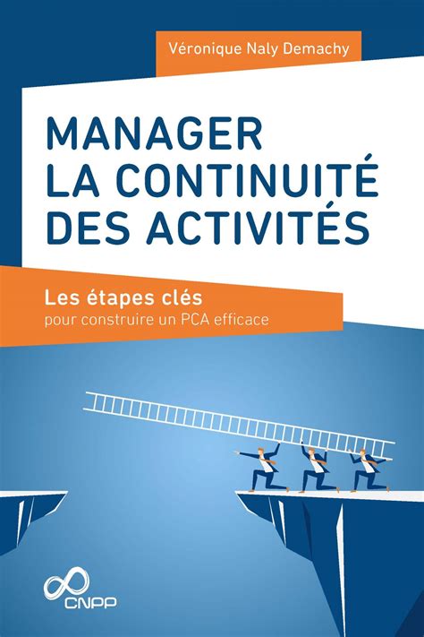Manager La Continuité Des Activités Les étapes Clés Pour Un Pca Efficace