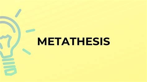 What Is The Meaning Of The Word Metathesis Youtube