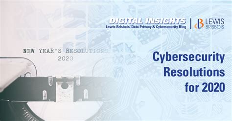 Cybersecurity Resolutions For 2020 Lewis Brisbois Bisgaard And Smith Llp