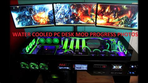Custom Water Cooled Pc Desk Mod Photo Progress Part 5 4k