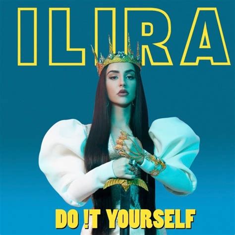 Ilira Do It Yourself Lyrics Genius Lyrics