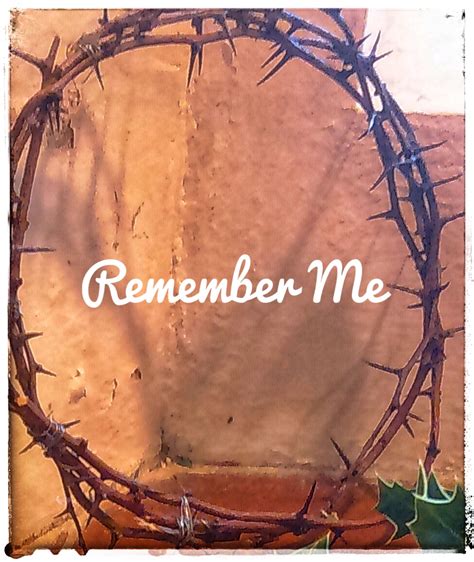 Jesus Remember Me In 2021 Jesus Jesus Quotes Church Art