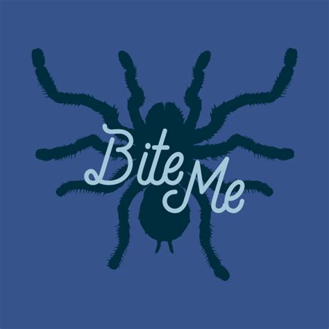 Spider Bite Me Entomology T Shirt Teepublic