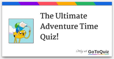 The Ultimate Adventure Time Quiz
