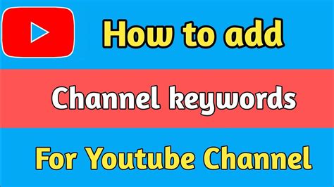 How To Add Keywords To A Youtube Channel How To Add Keywords For