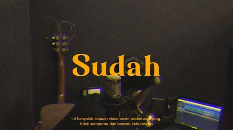 Sudah Ardhito Pramono Cover By Gilang Dharma YouTube