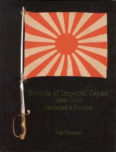 Swords Of Imperial Japan 1868 1945 Cyclopedia Edition Par Dawson
