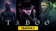 Taboo Season 2 Updates: Release Date, Plot and Cast Speculations - US ...
