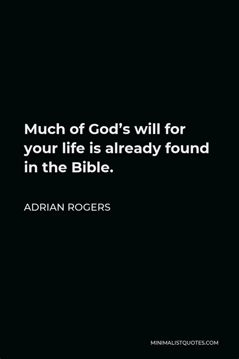 Adrian Rogers Quote Much Of Gods Will For Your Life Is Already Found