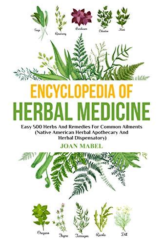 Encyclopedia Of Herbal Medicine Easy 500 Herbs And Remedies For Common
