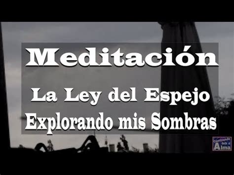 All formats available for pc, mac, ebook readers and other mobile devices. Meditación. La Ley del Espejo. Explorando mis Sombras. - YouTube