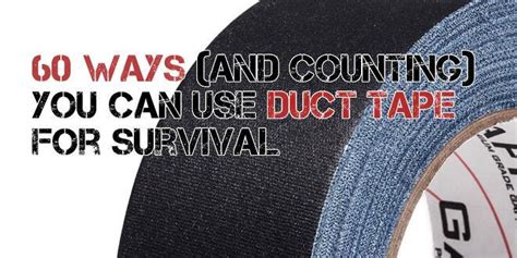 60 Ways You Can Use Duct Tape For Survival