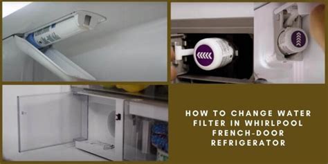 How To Change Water Filter In Whirlpool French Door Refrigerator