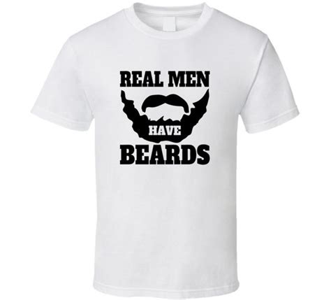 Real Men Have Beards Funny Beard T Shirt By Coolcutefunnyshirts