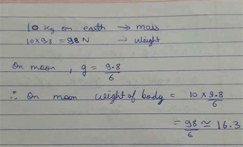 A Body Of Mass 10 Kg Is Taken From The Earth To The Moon If The Value