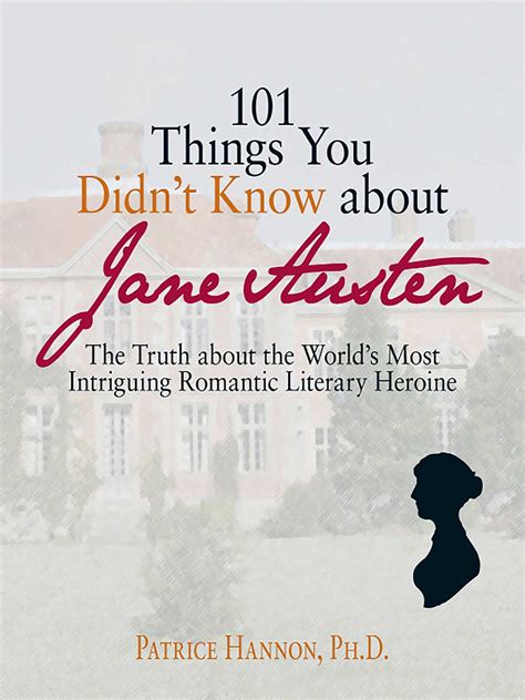 101 Things You Didnt Know About Jane Austen Ebook By Patrice Hannon
