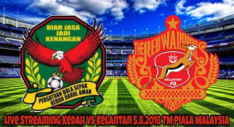 Link streaming akan dikemaskini 5 minit sebelum perlawanan bermula. Live Streaming Kedah vs Kelantan 5.8.2018 TM Piala ...