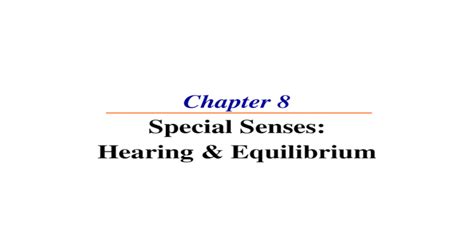 Chapter 8 Special Senses Hearing And Equilibrium The Ear Houses Two