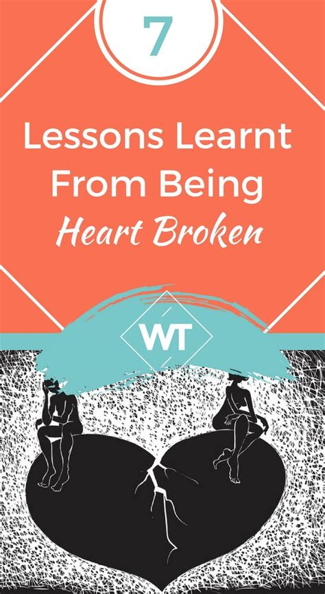 7 Lessons Learnt From Being Heart Broken Lessons Learned Getting