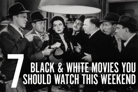 7 Classic Black And White Films To Spice Up Your Date Night Best Black