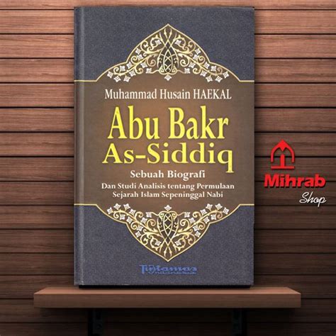 Jual Biografi Abu Bakr As Siddiq Studi Analisis Tentang Permulaan