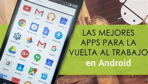 Estas 5 Apps Para Android Te Facilitarán La Vuelta Al Trabajo