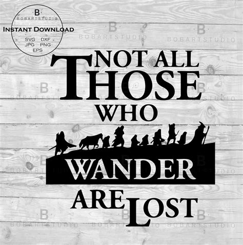 Not All Those Who Wander Are Lost Svg Lord Of The Rings Svg Etsy
