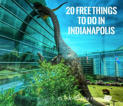 20 Free Things To Do In Indianapolis This Worthey Life Food Travel