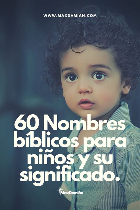 60 Nombres Bíblicos Para Niños Y Su Significado Nombres Bíblicos