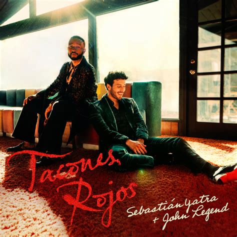 Sebastián Yatra And John Legend Tacones Rojos Lyrics Genius Lyrics