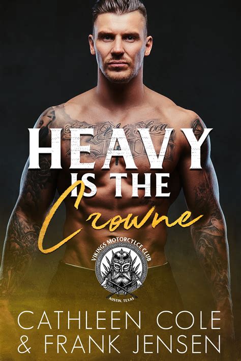 Heavy Is The Crowne The Vikings Mc By Cathleen Cole Goodreads