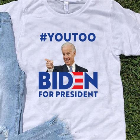 Youtoo Biden For President Joe Biden Shirt Hoodie Sweater Longsleeve