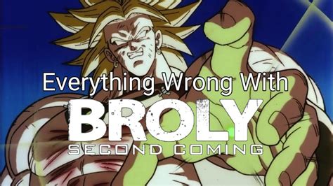 Second coming.2 the remaining songs featured in the background music were composed. Everything Wrong With Dragon Ball Z: Broly - Second Coming ...