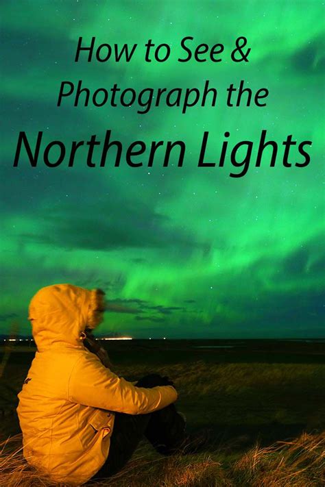 How To Photograph Northern Lights Tips For Beginners Northern