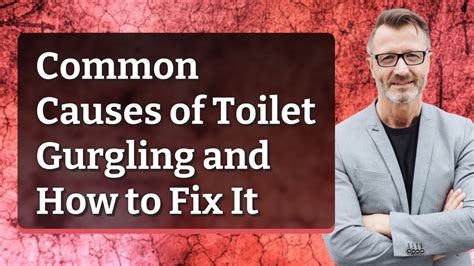 Common Causes Of Toilet Gurgling And How To Fix It Youtube