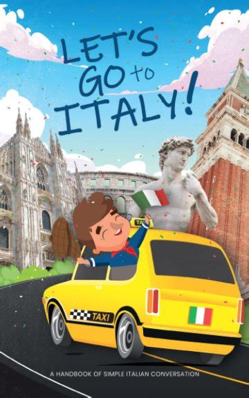 Lets Go To Italy By Bridges To Italy Blurb Books