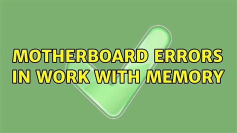 Motherboard Errors In Work With Memory Youtube
