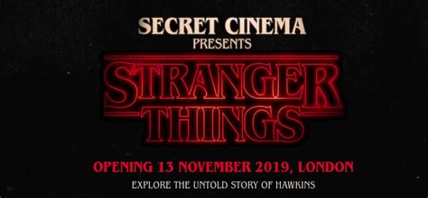 Secret Cinema Presents Stranger Things Get Immersive In London Later