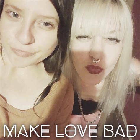 Make Love Bad