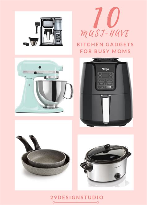 10 Must Have Kitchen Gadgets All Moms Need 29 Design Studio