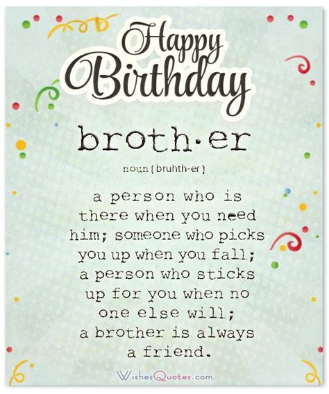 I look forward to wishing you a happy birthday and happy year. Happy Birthday Brother Wishes - Birthday Quotes for Big ...