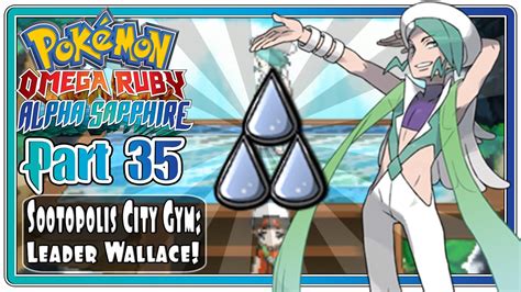 Pokemon Omega Ruby And Alpha Sapphire Part 35 Sootopolis City Gym