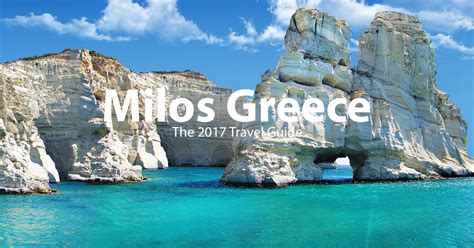 Milos Greece The 2017 Travel Guide Danaetravel Blog