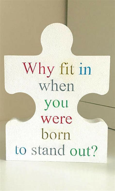 Quoted nyt crossword clue answers are listed below and every time we find a new solution for this clue we add it on the answers list. Cute puzzle piece quote. 'Why fit in when you were born to stand out?' #affiliate