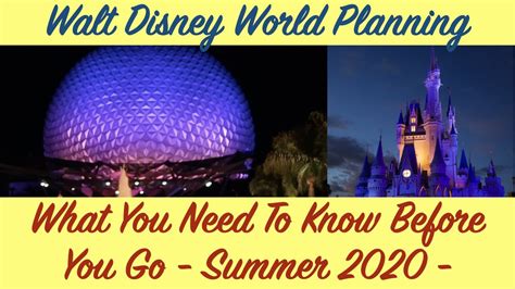 Walt Disney World Summer 2020 Planning What You Need To Know Before