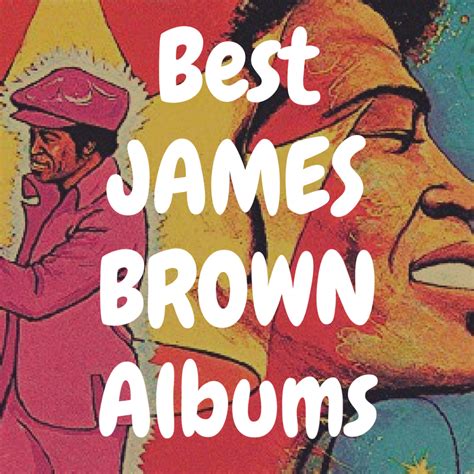 Top 10 Best James Brown Albums To Own On Vinyl Devoted To Vinyl