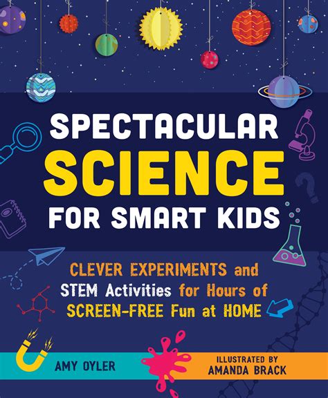 Spectacular Science For Smart Kids By Amy Oyler — Buy Book 978 1 250